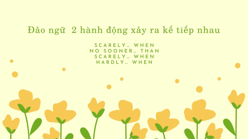 Cấu trúc câu đảo ngữ 2 hành động xảy ra kế tiếp nhau